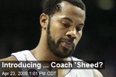 Introducing ... Coach 'Sheed?