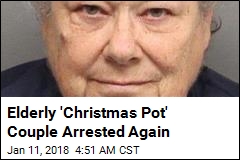 Elderly &#39;Christmas Pot&#39; Couple Arrested Again