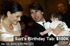 Suri's Birthday Tab: $100K