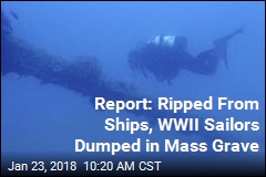 Report: Ripped From Ships, WWII Sailors Dumped in Mass Grave