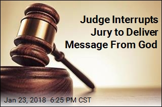 Judge Interrupts Jury to Deliver Message From God