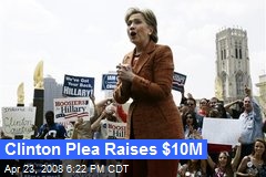 Clinton Plea Raises $10M