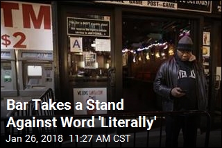 Bar Takes a Stand Against Word &#39;Literally&#39;