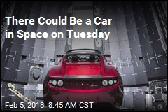 There Could Be a Car in Space on Tuesday