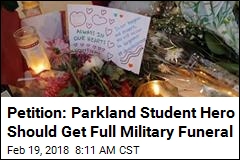 Petition: Parkland Student Hero Should Get Full Military Funeral