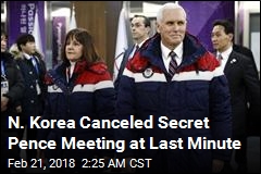 N. Korea &#39;Canceled Secret Mike Pence Meeting at Last Minute&#39;