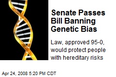 Senate Passes Bill Banning Genetic Bias