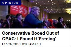 Conservative Booed Out of CPAC: I Found It &#39;Freeing&#39;