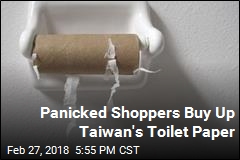 Panicked Shoppers Buy Up Taiwan&#39;s Toilet Paper