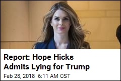 Report: Hope Hicks Admits Lying for Trump