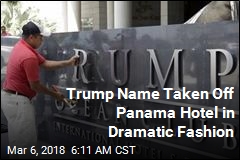 Panama Hotel Removes Trump&#39;s Name