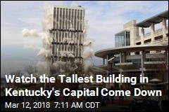 Watch the Tallest Building in Kentucky&#39;s Capital Come Down