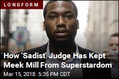 How &#39;Sadist&#39; Judge Has Kept Meek Mill From Superstardom