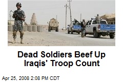 Dead Soldiers Beef Up Iraqis' Troop Count