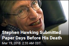 Stephen Hawking Submitted Paper Days Before His Death