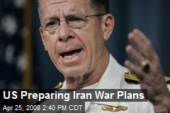 US Preparing Iran War Plans