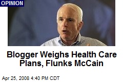 Blogger Weighs Health Care Plans, Flunks McCain