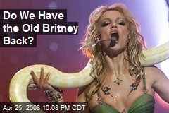 Do We Have the Old Britney Back?