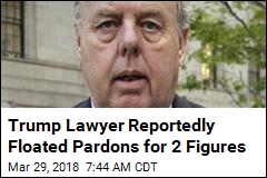 Report: Trump Lawyer Talked Pardons for Flynn, Manafort