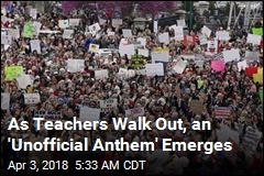 As Teachers Walk Out, an &#39;Unofficial Anthem&#39; Emerges
