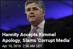 Hannity Accepts Kimmel Apology, Slams &#39;Corrupt Media&#39;