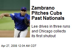 Zambrano Pitches Cubs Past Nationals