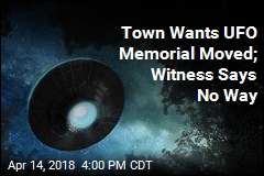 Town Wants UFO Memorial Moved; Witness Says No Way