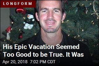 His Epic Vacation Seemed Too Good to be True. It Was
