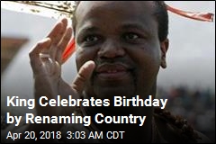 King Celebrates Birthday by Renaming Country