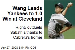 Wang Leads Yankees to 1-0 Win at Cleveland