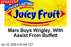 Mars Buys Wrigley, With Assist From Buffett