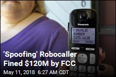 FCC Slaps Robocaller With Its Biggest-Ever Fine