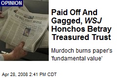 Paid Off And Gagged, WSJ Honchos Betray Treasured Trust