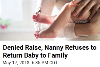 Denied Raise, Nanny Refuses to Return Baby to Family