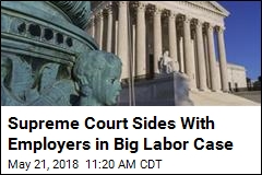 Supreme Court Sides With Employers in Big Labor Case