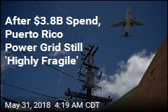 After $3.8B Spend, Puerto Rico Power Grid Still &#39;Teetering&#39;