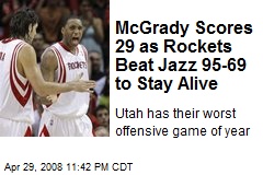 McGrady Scores 29 as Rockets Beat Jazz 95-69 to Stay Alive