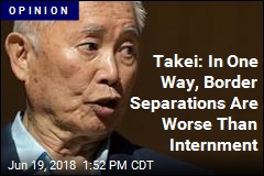 Takei: In One Way, Border Separations Are Worse Than Internment