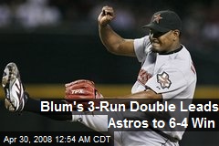Blum's 3-Run Double Leads Astros to 6-4 Win