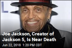 Jackson Family Patriarch Is Near Death