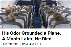 His Odor Grounded a Plane. A Month Later, He Died