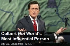 Colbert Not World's Most Influential Person