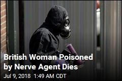 British Woman Poisoned by Nerve Agent Dies