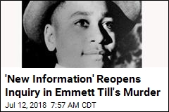 &#39;New Information&#39; Reopens Inquiry in Emmett Till&#39;s Murder