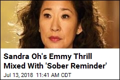 Sandra Oh on &#39;Ripple Effects&#39; of Her Historic Emmy Nomination