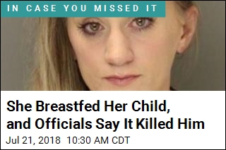 She Breastfed Her Child, and Officials Say It Killed Him
