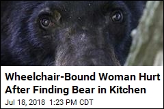 Wheelchair-Bound Woman Hurt After Finding Bear in Kitchen