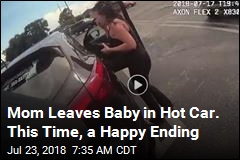 Mom Leaves Baby in Hot Car. This Time, a Happy Ending