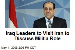 Iraq Leaders to Visit Iran to Discuss Militia Role