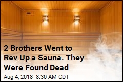 2 Brothers Went to Rev Up a Sauna. They Were Found Dead